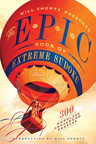 Will Shortz Presents The Epic Book of Extreme Sudoku: 300 Challenging Puzzles von Griffin